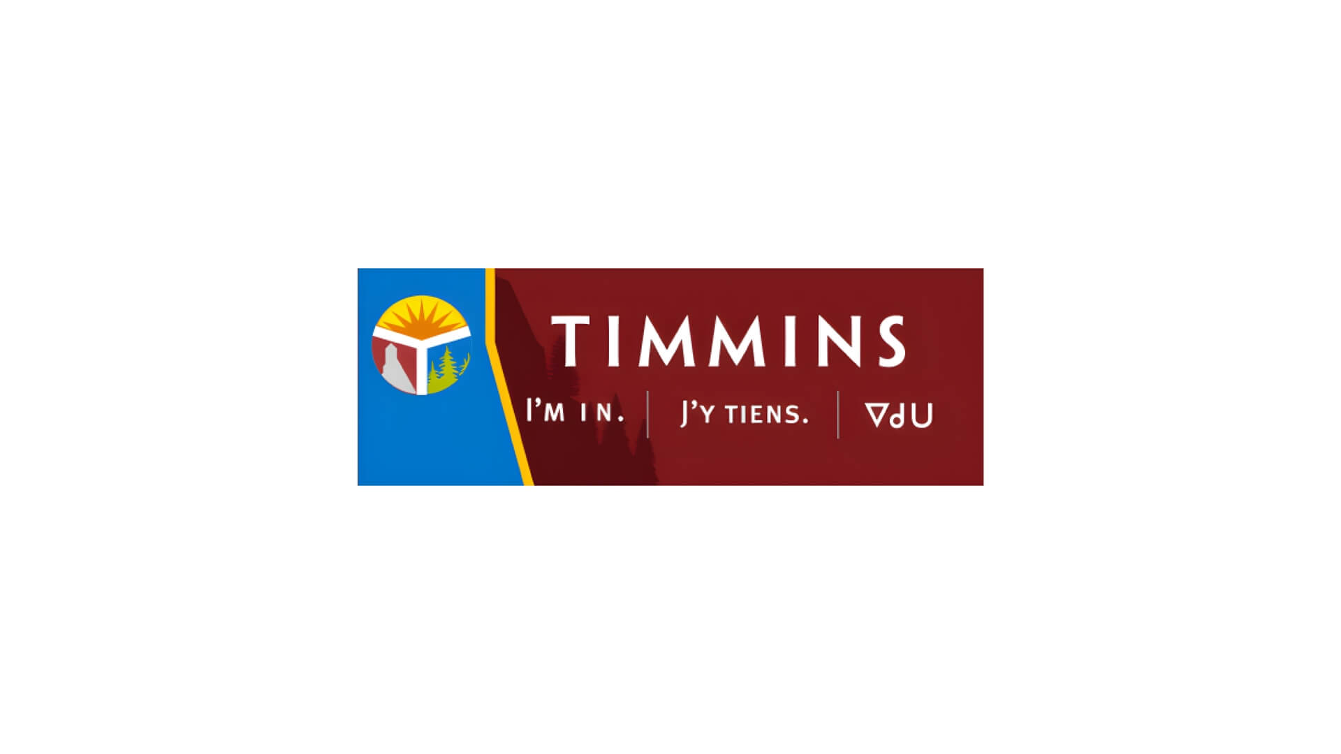 Timmins Care Rectangular bilingual sign featuring the timmins, ontario logo with "i'm in." in english, and "j'y tiens." in french, against a blue and maroon background. Cochrane District Social Services Administration Board