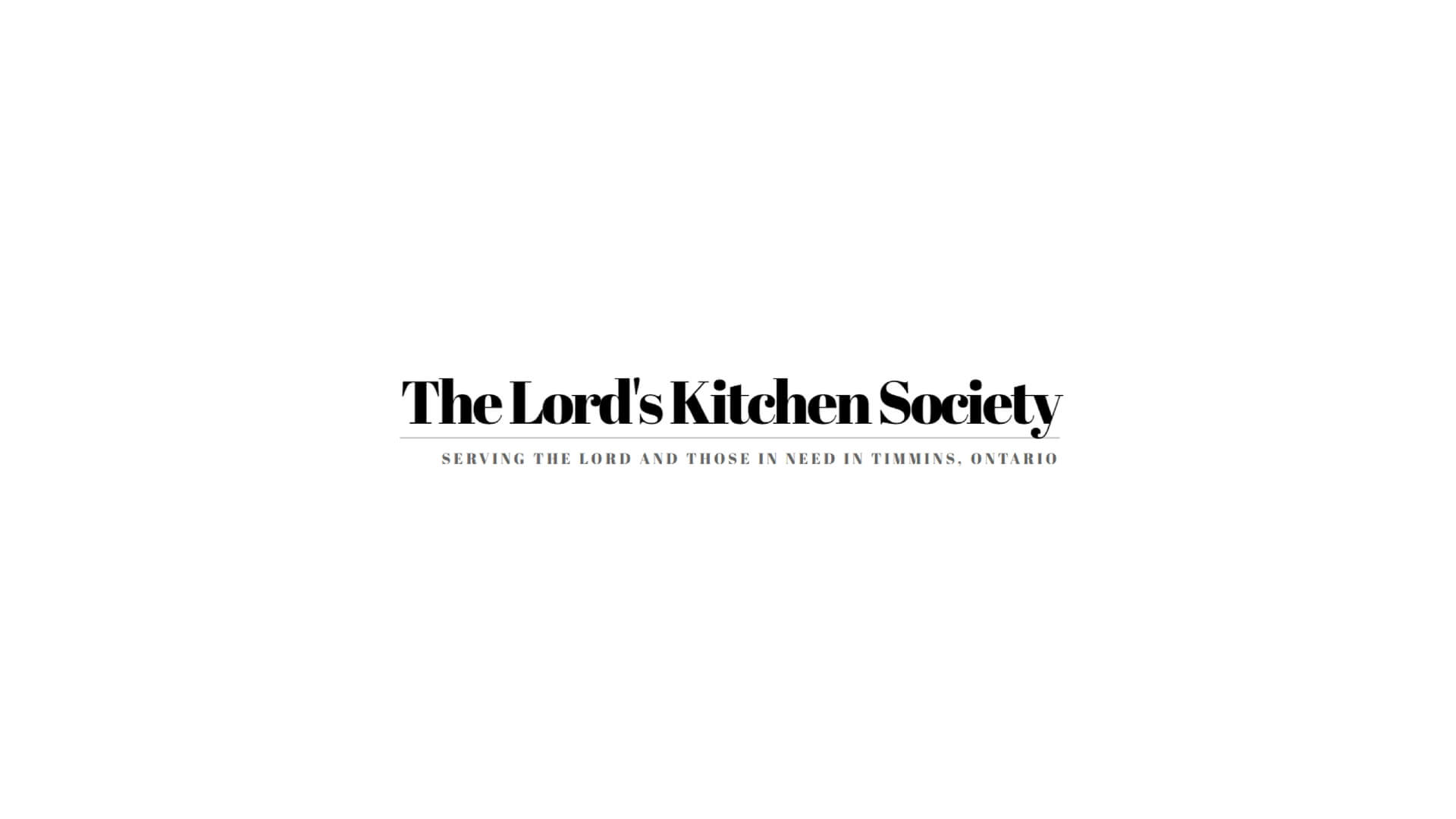 Timmins Care Logo of the lord's kitchen society, featuring text that reads "serving the lord and those in need in timmins, ontario" beneath the main title. Cochrane District Social Services Administration Board